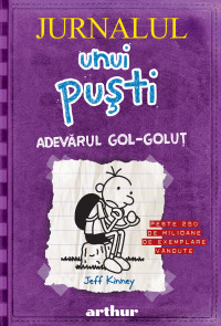 Jurnalul unui puşti 5. Adevărul gol-goluţ